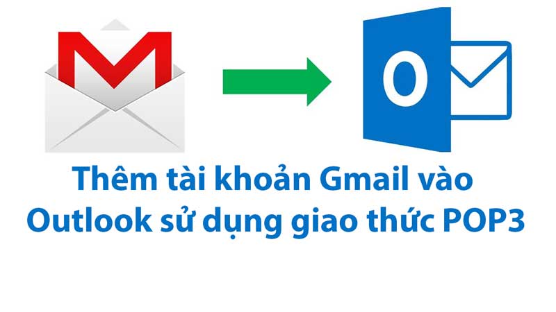 Thêm tài khoản Email vào Outlook