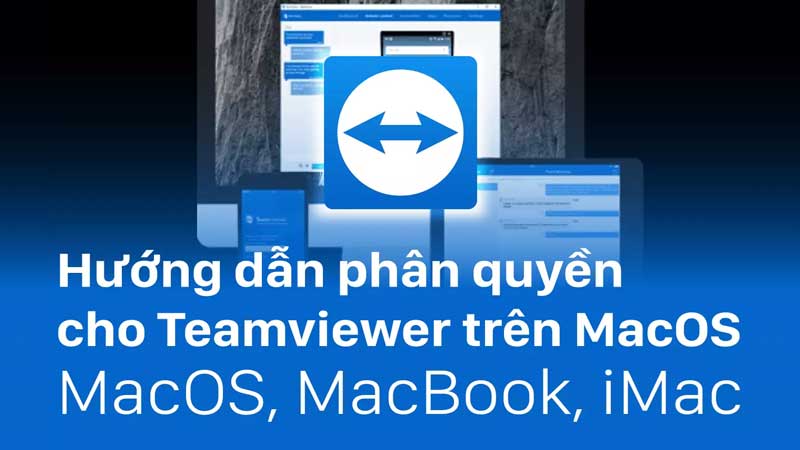 Hướng dẫn cấp quyền truy cập Teamviewer trên Mac