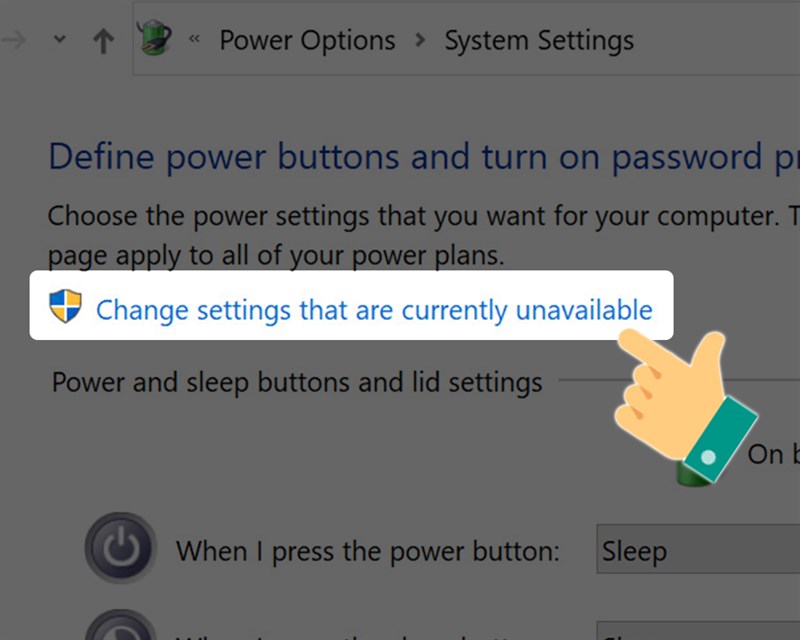 chọn Change settings that are currently unavailable