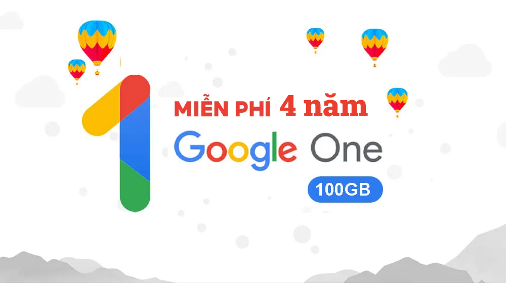 Hướng dẫn nhận 100GB Google One 4 năm miễn phí