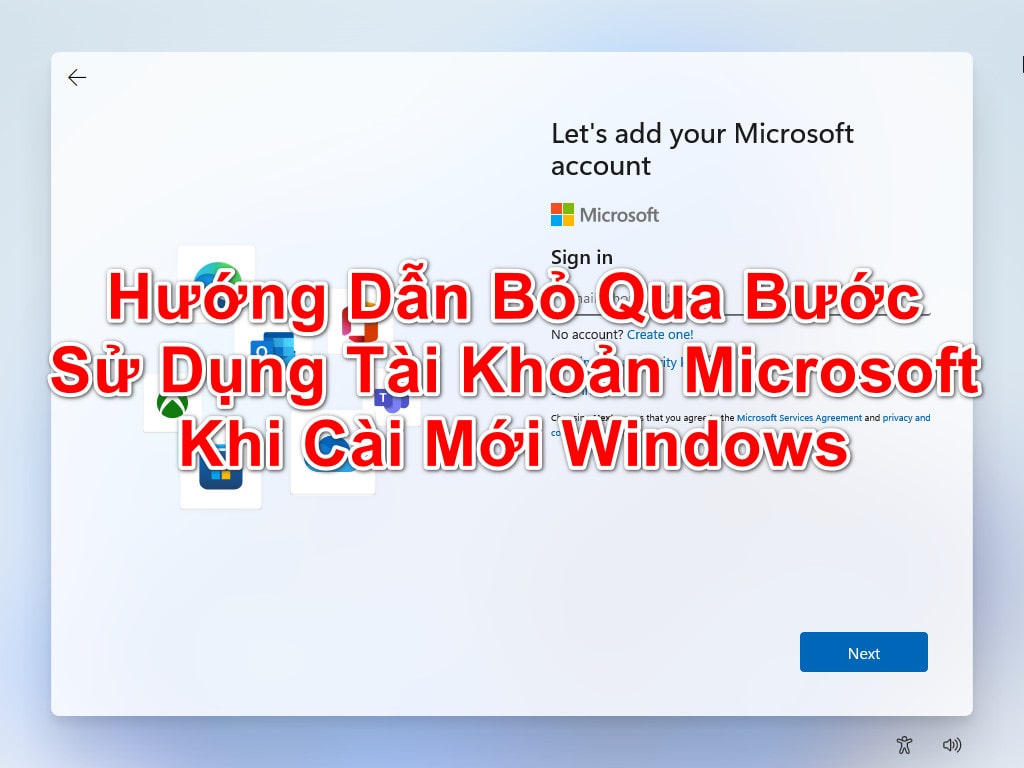 Cách bỏ qua bước đăng nhập tài khoản Microsoft khi cài Windows
