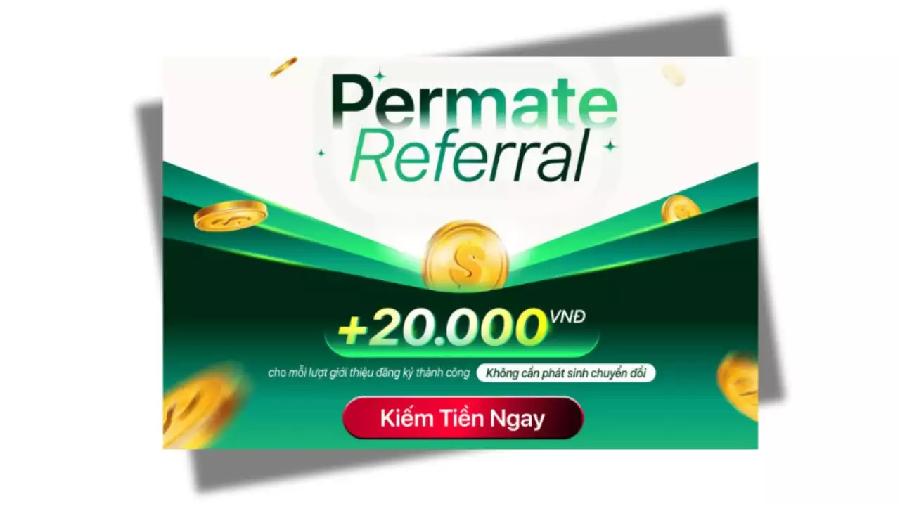 Kiếm Tiền Referral PERMATE – Không Cần Chuyển Đổi, Nhận Tiền Ngay