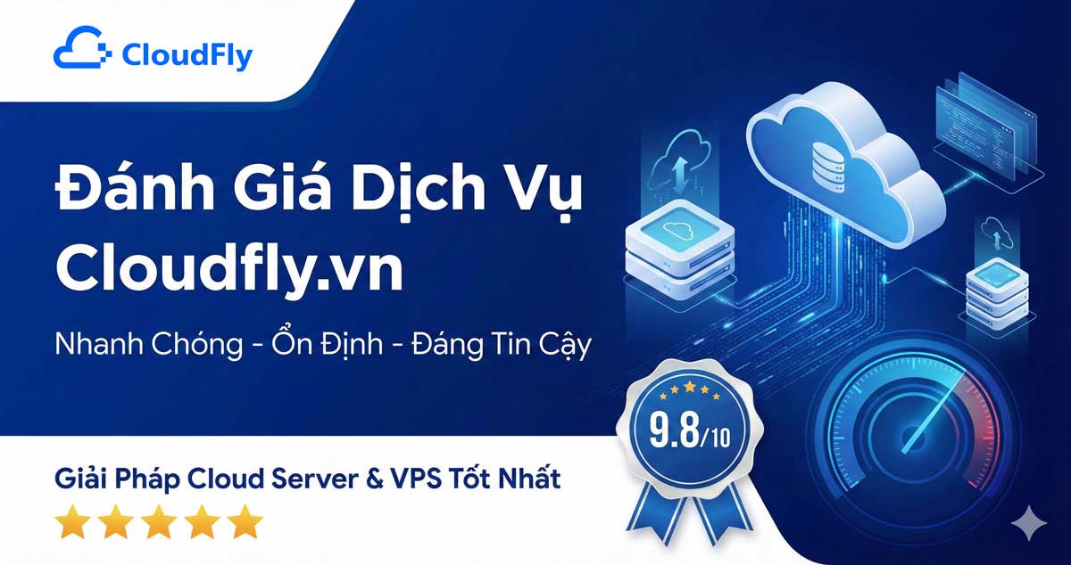 CloudFly – Dịch vụ Cloud Server hiệu năng cao thanh toán theo giờ