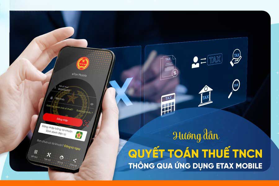 Hướng dẫn cách quyết toán thuế TNCN online trên eTax mobile 2026